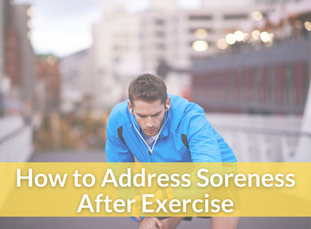 How to Address Soreness After Exercise