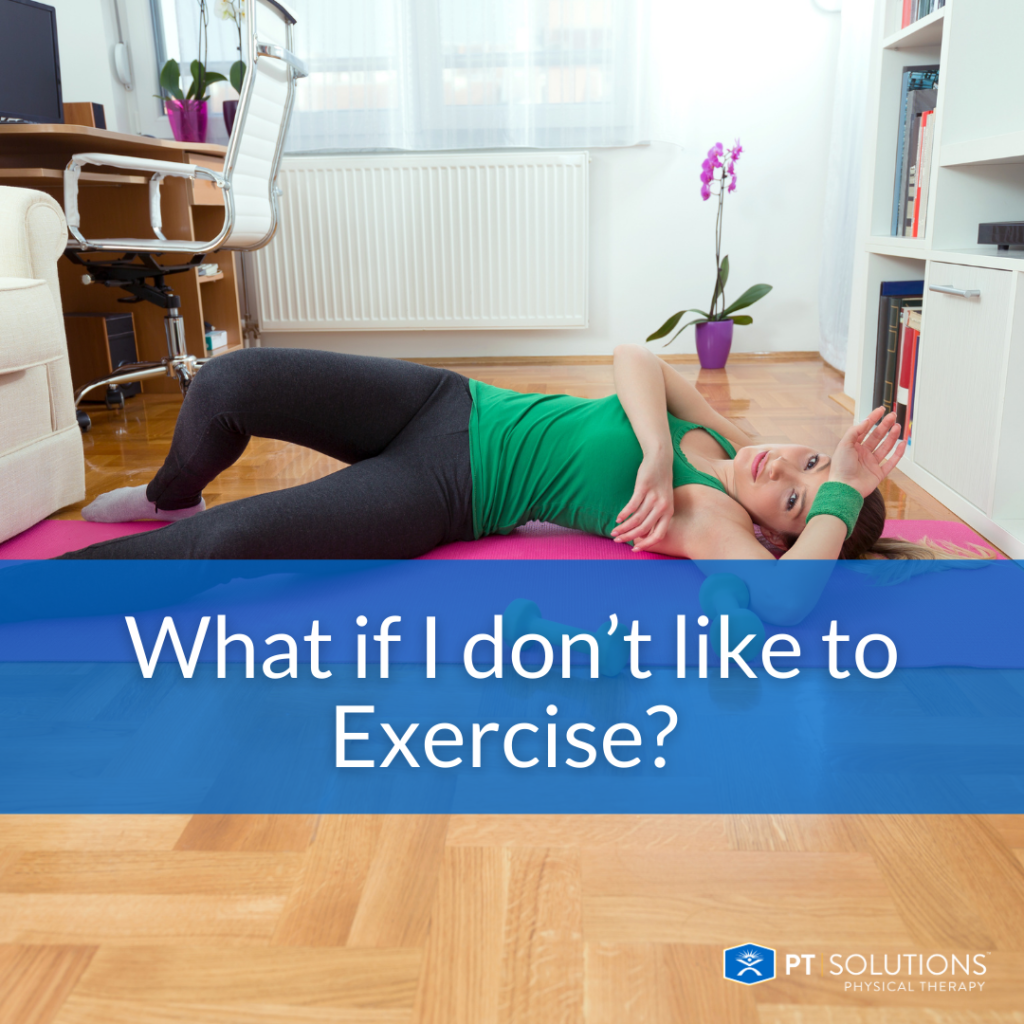 What if I don’t like to Exercise?