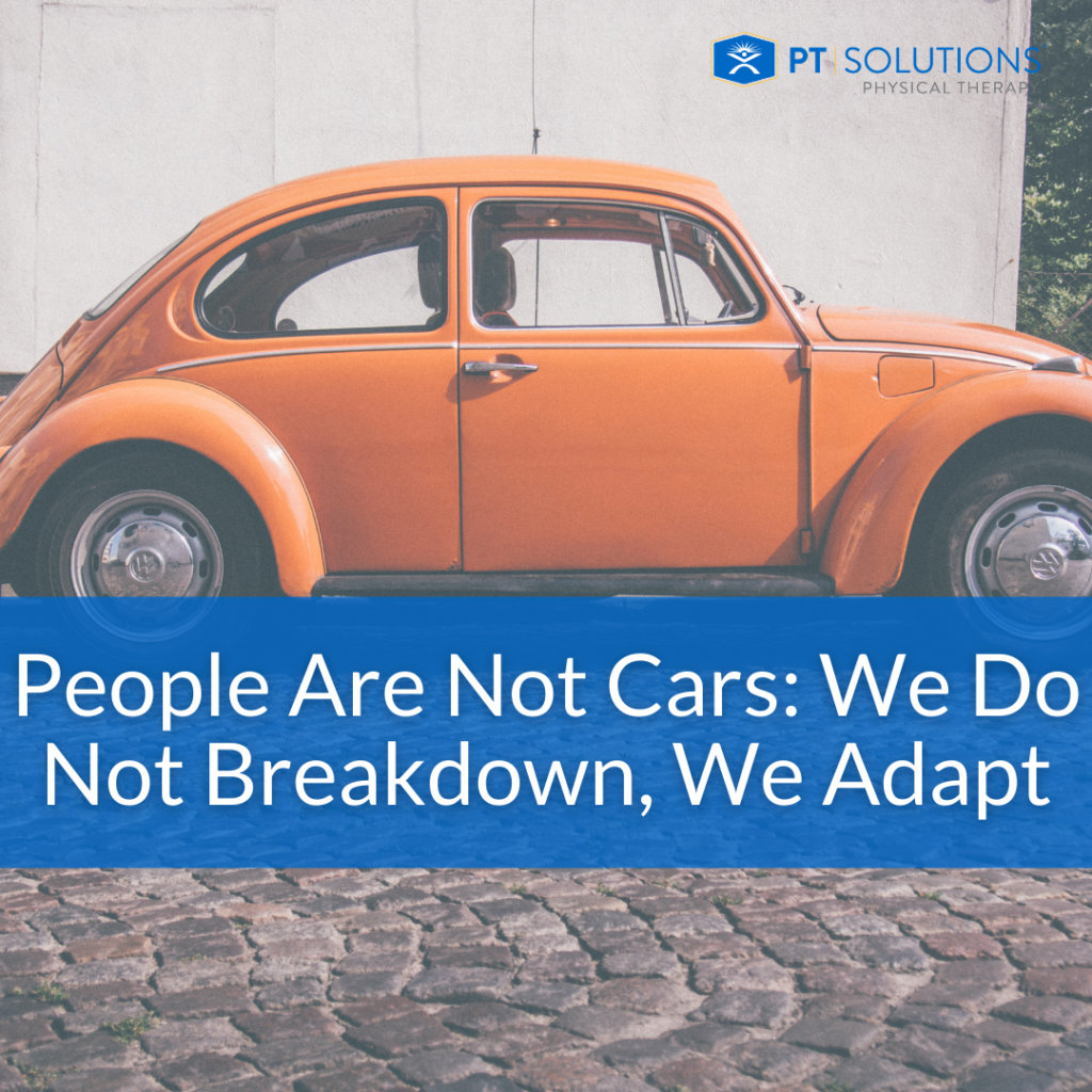 People Are Not Cars: We Do Not Breakdown, We Adapt