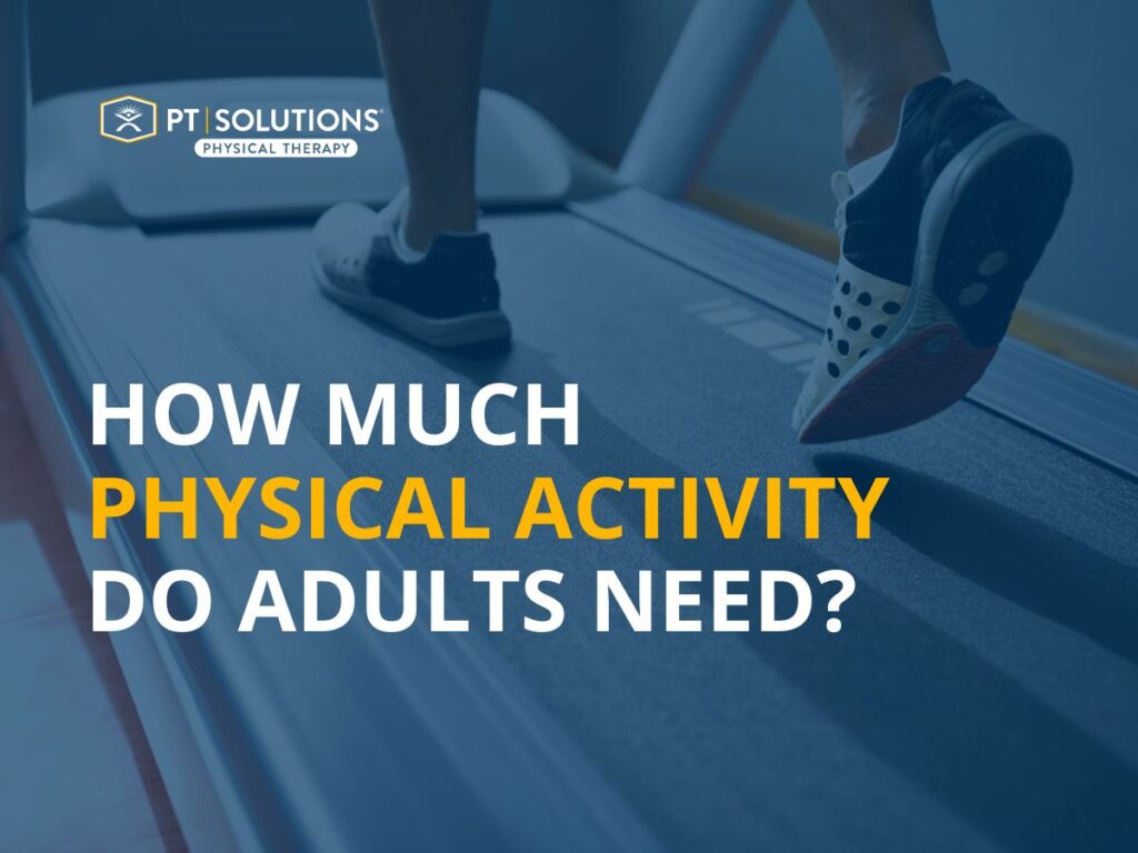 How much physical activity do adults need per week?